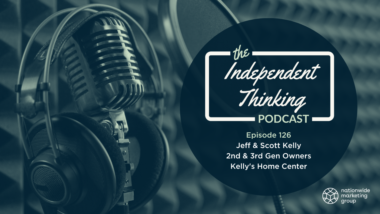 Kelly's home center independent thinking podcast retail