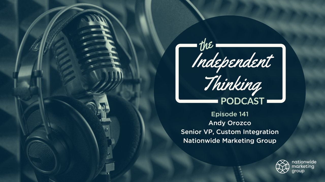 Andy Orozco nationwide marketing group independent thinking podcast custom integration